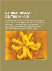 Natural Disaster Deaths in Haiti Victims of the 2010 Haiti Earthquake, Casualties of the 2010 Haiti Earthquake, Luiz Carlos Da Costa,1155994604,9781155994604