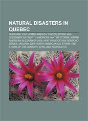 Natural disasters in Quebec February 2007 North America Winter Storm, Mid-December 2007 North American Winter storms,115546902X,9781155469027