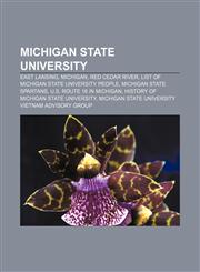Michigan State University East Lansing, Michigan, Red Cedar River, List of Michigan State University people, Michigan State Spartans,1156532698,9781156532690