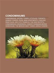 Condominiums Condominium, Joffrey Tower, CityPlace, Toronto, Harbor Towers, Pearl Bank Apartments, Concord Park Place, Gifu City Tower 43,1157318983,9781157318989
