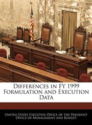 Differences in FY 1999 Formulation and Execution Data,1240378645,9781240378647