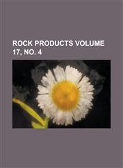 Rock Products Volume 17, no. 4,1130383520,9781130383522