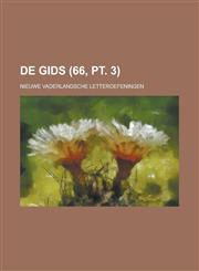 de Gids; Nieuwe Vaderlandsche Letteroefeningen (66, PT. 3),1458928500,9781458928504