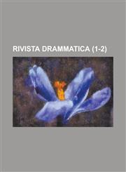 Rivista Drammatica (1-2),1153527863,9781153527866