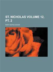 St. Nicholas Volume 12, pt. 2,1236752333,9781236752338