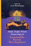 Public People Private Partnership for Sustainable Forest Development Proceedings of the Workshop, Contributory Articles and Relevant Acts, Rules, and Regulations,8180692531,9788180692536