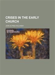 Crises in the Early Church,1151657883,9781151657886