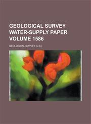 Geological Survey Water-Supply Paper Volume 1586,123404367X,9781234043674