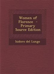 Women of Florence - Primary Source Edition,1295515288,9781295515288