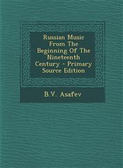 Russian Music from the Beginning of the Nineteenth Century - Primary Source Edition,1294661507,9781294661504