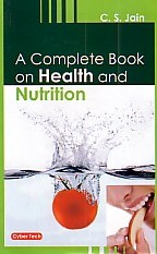 A Complete Book on Health and Nutrition 1st Edition,817884401X,9788178844015