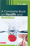 A Complete Book on Health and Nutrition 1st Edition,817884401X,9788178844015