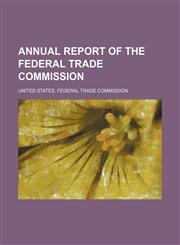 Annual report of the Federal Trade Commission,1151080594,9781151080592