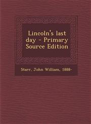 Lincoln's Last Day - Primary Source Edition,1287790844,9781287790846