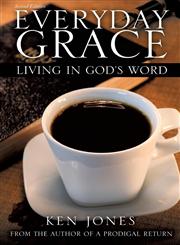 Everyday Grace Living in God's Word,1625638744,9781625638748