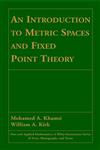 An Introduction to Metric Spaces and Fixed Point Theory,0471418250,9780471418252