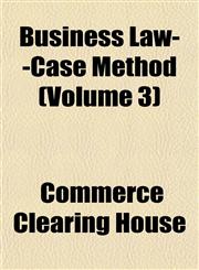 Business Law--Case Method (Volume 3),115193920X,9781151939203