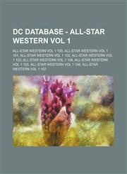 DC Database - All-Star Western Vol 1 All-Star Western Vol 1 100, All-Star Western Vol 1 101, All-Star Western Vol 1 102, All-Star Western Vol 1 103, All-Star Western Vol 1 104, All-Star Western Vol 1 105, All-Star Western Vol 1 106, All-Star Western Vol,1234752743,9781234752743
