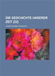 Die Geschichte Unserer Zeit (22 ),1234566710,9781234566715