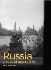 Russia A State of Uncertainty,0415271134,9780415271134