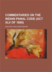 Commentaries on the Indian panal code (Act XLV of 1860),113057301X,9781130573015