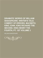 Dramatic Works of William Shakspeare Volume 3,1234330083,9781234330088