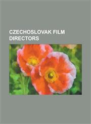 Czechoslovak Film Directors B Etislav Pojar, Du an Tran Ik, Elmar Klos, Evald Schorm, Frank Daniel, Franti Ek AP, Franti Ek Vla Il, Gustav Machaty,1230798048,9781230798042