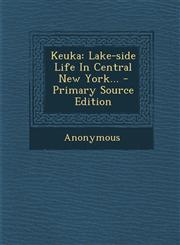 Keuka Lake-side Life In Central New York... - Primary Source Edition,1295759683,9781295759682