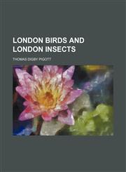 London Birds and London Insects,1235595889,9781235595882