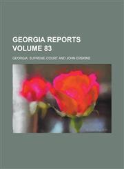 Georgia Reports Volume 83,1234231883,9781234231880