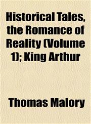 Historical Tales, the Romance of Reality (Volume 1); King Arthur,1152537342,9781152537347