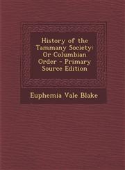 History of the Tammany Society Or Columbian Order - Primary Source Edition,1295655195,9781295655199
