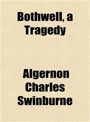 Bothwell, a Tragedy,1151927821,9781151927828