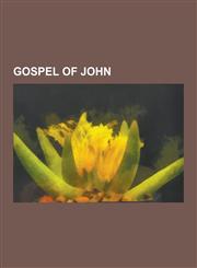 Gospel of John Bread of Life Discourse, Celidonius, Disciple Whom Jesus Loved, Doubting Thomas, Ecce Homo, Farewell Discourse, Good S,1230847219,9781230847214