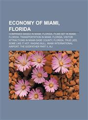 Economy of Miami, Florida Companies based in Miami, Florida, Films set in Miami, Florida, Transportation in Miami, Florida,1156653029,9781156653029