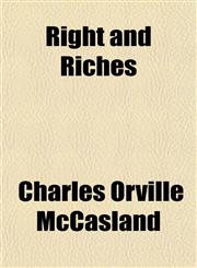 Right and Riches,115258278X,9781152582781