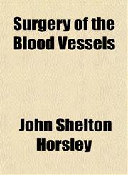 Surgery of the Blood Vessels,1154862925,9781154862928