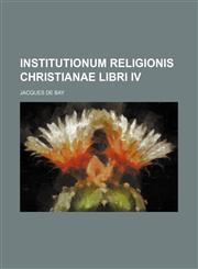 Institutionum religionis christianae libri IV,1236075161,9781236075161