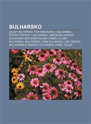 Bulharsko Dejiny Bulharska, Pád komunizmu v Bulharsku, Štátny prevrat v Bulharsku, Umenie Bulharska, Bulharská gréckokatolícka cirkev,123299233X,9781232992332