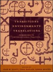 Transitions Environments Translations Feminisms in International Politics,0415915414,9780415915410