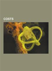 Costs Opportunity Cost, Cost Accounting, Transaction Cost, Sunk Costs, Historical Cost, Cost-Benefit Analysis, Cost Curve, F,1230600353,9781230600352