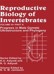 Reproductive Biology of Invertebrates, Vol. 9, Part A Progressin Male Gamete Ultrastructure & Phylogeny,0471971634,9780471971634