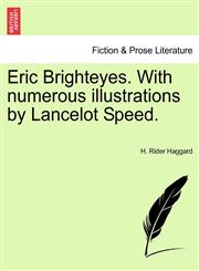 Eric Brighteyes. With numerous illustrations by Lancelot Speed.,1241241589,9781241241582