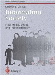 Information Society New Media, Ethics and Postmodernism,3540760369,9783540760368