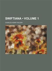 Swiftiana (Volume 1),1151673110,9781151673114