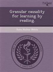 Granular causality for learning by reading.,124990451X,9781249904519