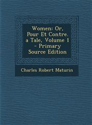 Women Or, Pour Et Contre. a Tale, Volume 1 - Primary Source Edition,1293735132,9781293735138