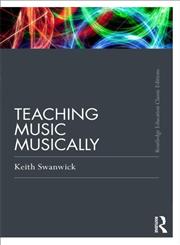 Teaching Music Musically Classic Edition,0415686288,9780415686280