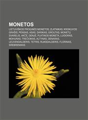 Monetos Lietuviškos proginės monetos, Zlatnikas, Krokuvos grašis, Pensas, Asas, Darikas, Groutas, Monetų svarelis, Akčė, Denjė,1232988332,9781232988335