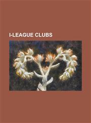I-League Clubs Air India (Football Club), AR-Hima F.C., Chirag United Club Kerala, Churchill Brothers S.C., Denzong Boys FC, East Ben,1156053609,9781156053607